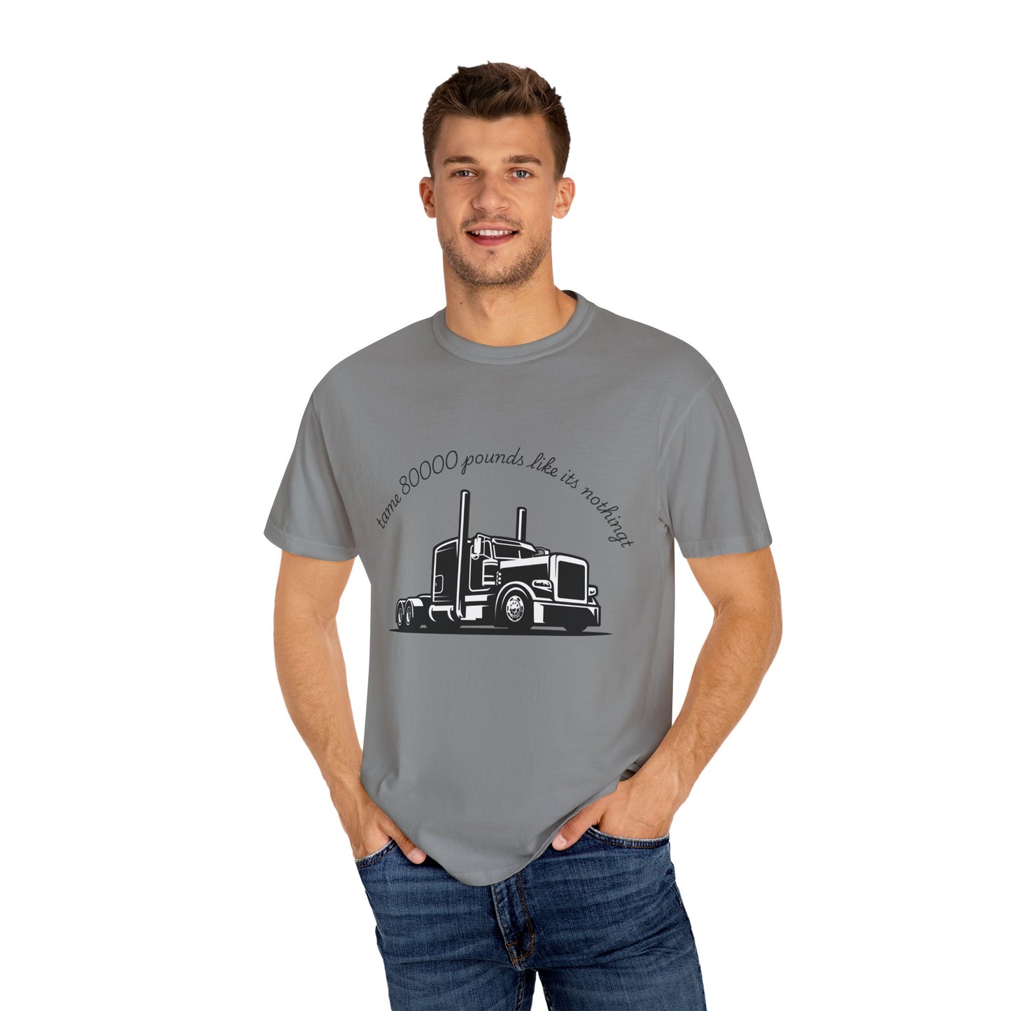 Truck Driver Pride T-Shirt - "I Am 80000 Pounds Like It's Nothing" Graphic Tee