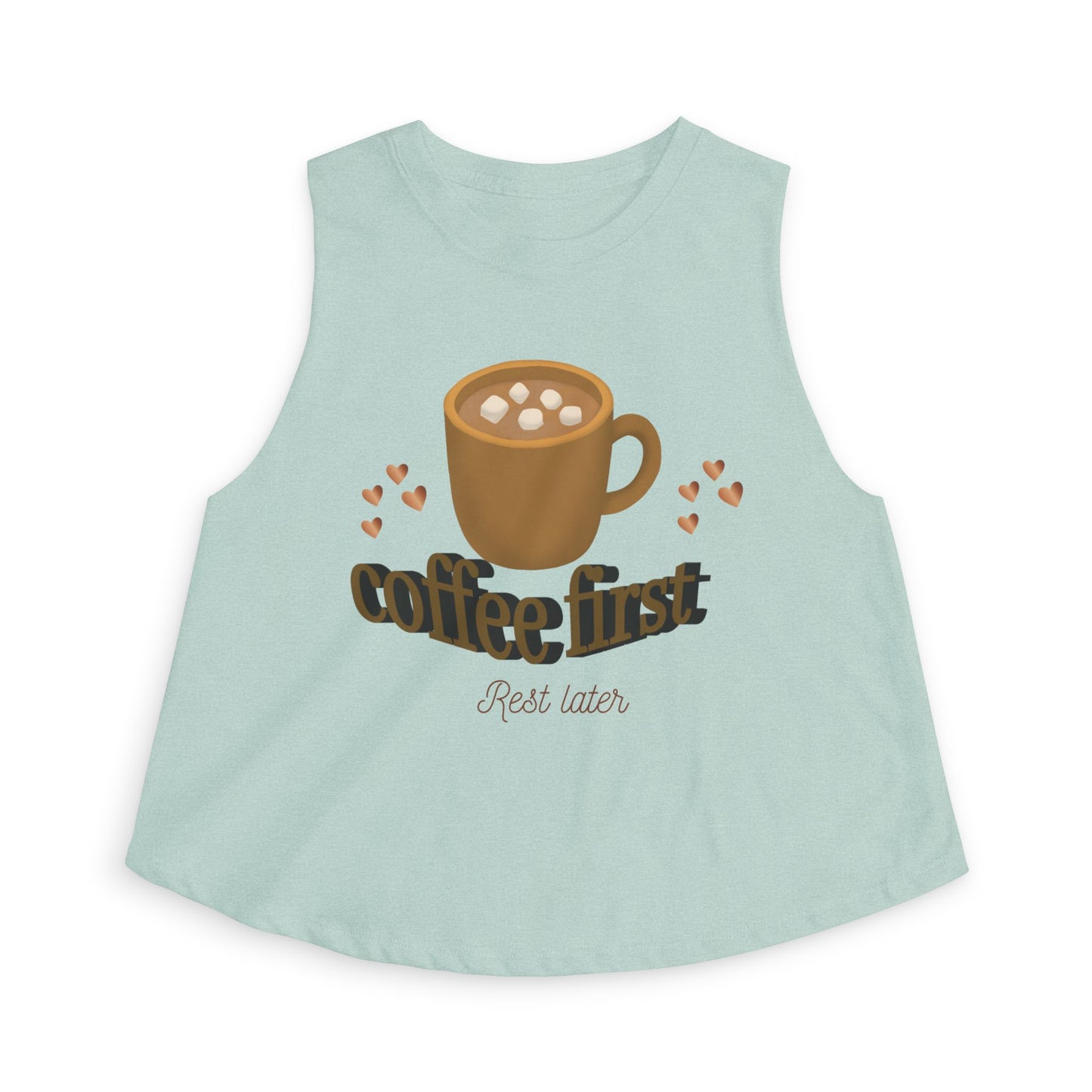 Coffee First Crop Top — Women's Cute Coffee Graphic Tank, "Coffee First: Rest Later"
