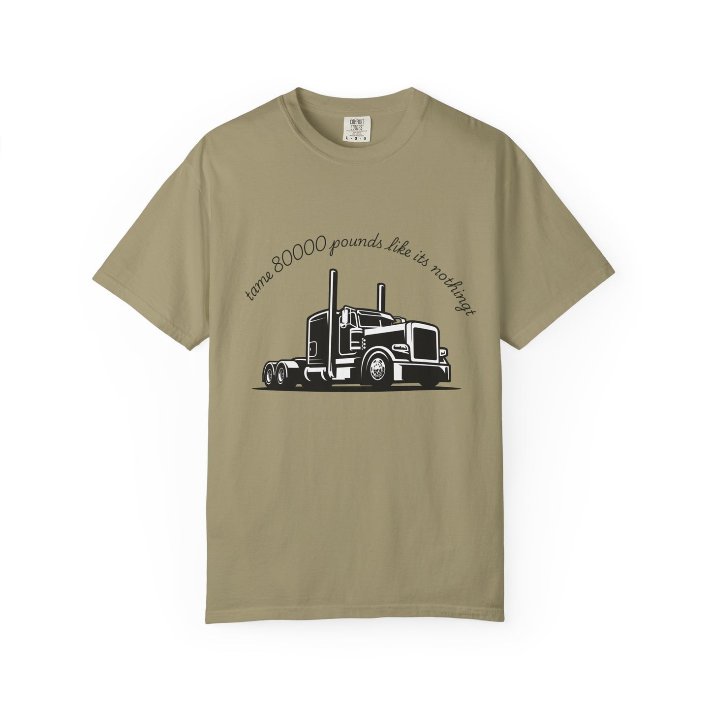 Truck Driver Pride T-Shirt - "I Am 80000 Pounds Like It's Nothing" Graphic Tee