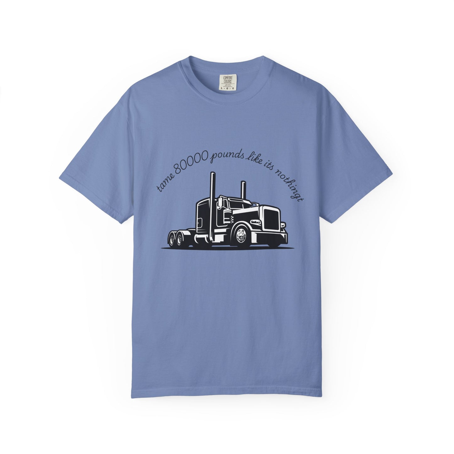 Truck Driver Pride T-Shirt - "I Am 80000 Pounds Like It's Nothing" Graphic Tee