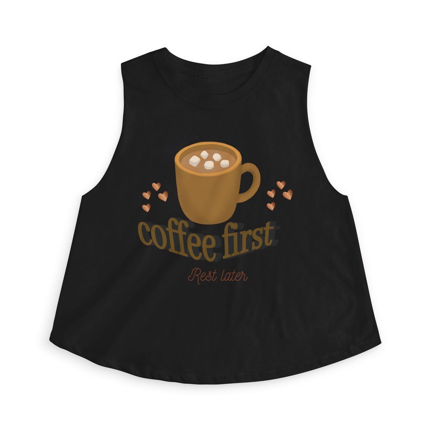 Coffee First Crop Top — Women's Cute Coffee Graphic Tank, "Coffee First: Rest Later"