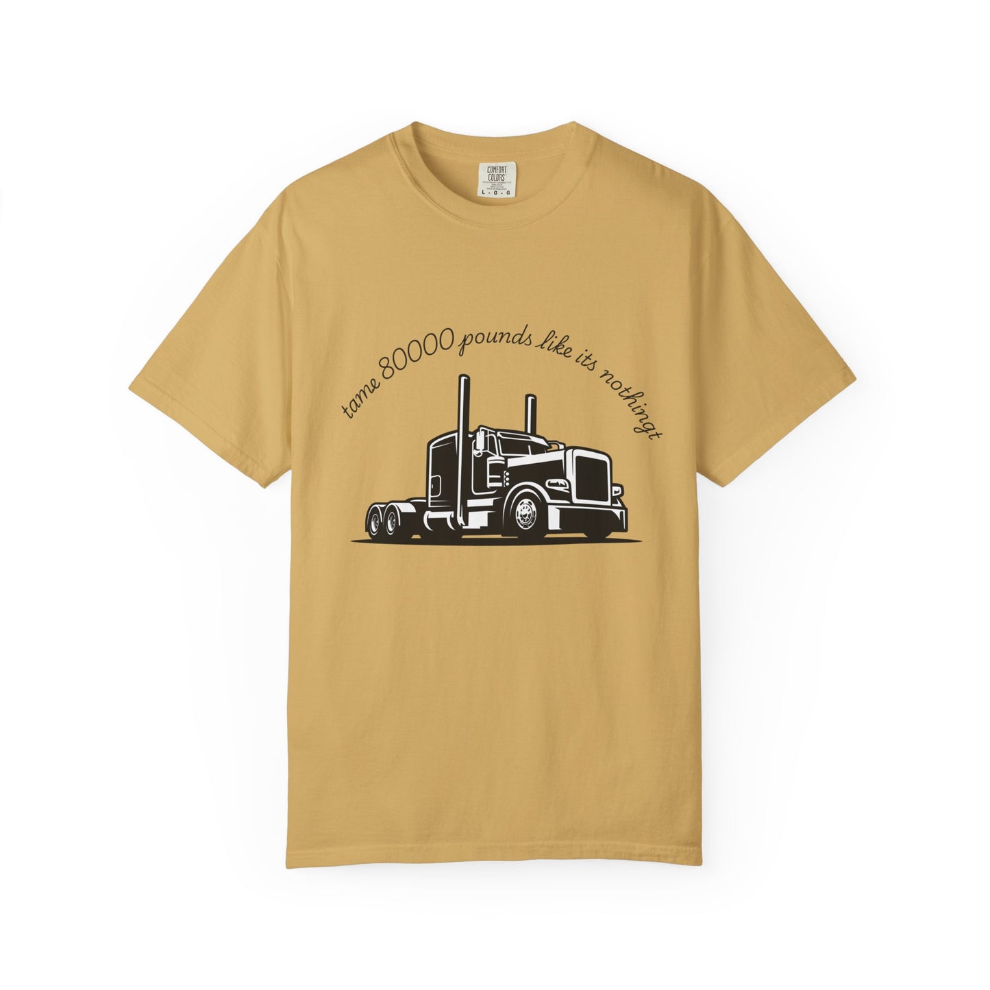 Truck Driver Pride T-Shirt - "I Am 80000 Pounds Like It's Nothing" Graphic Tee