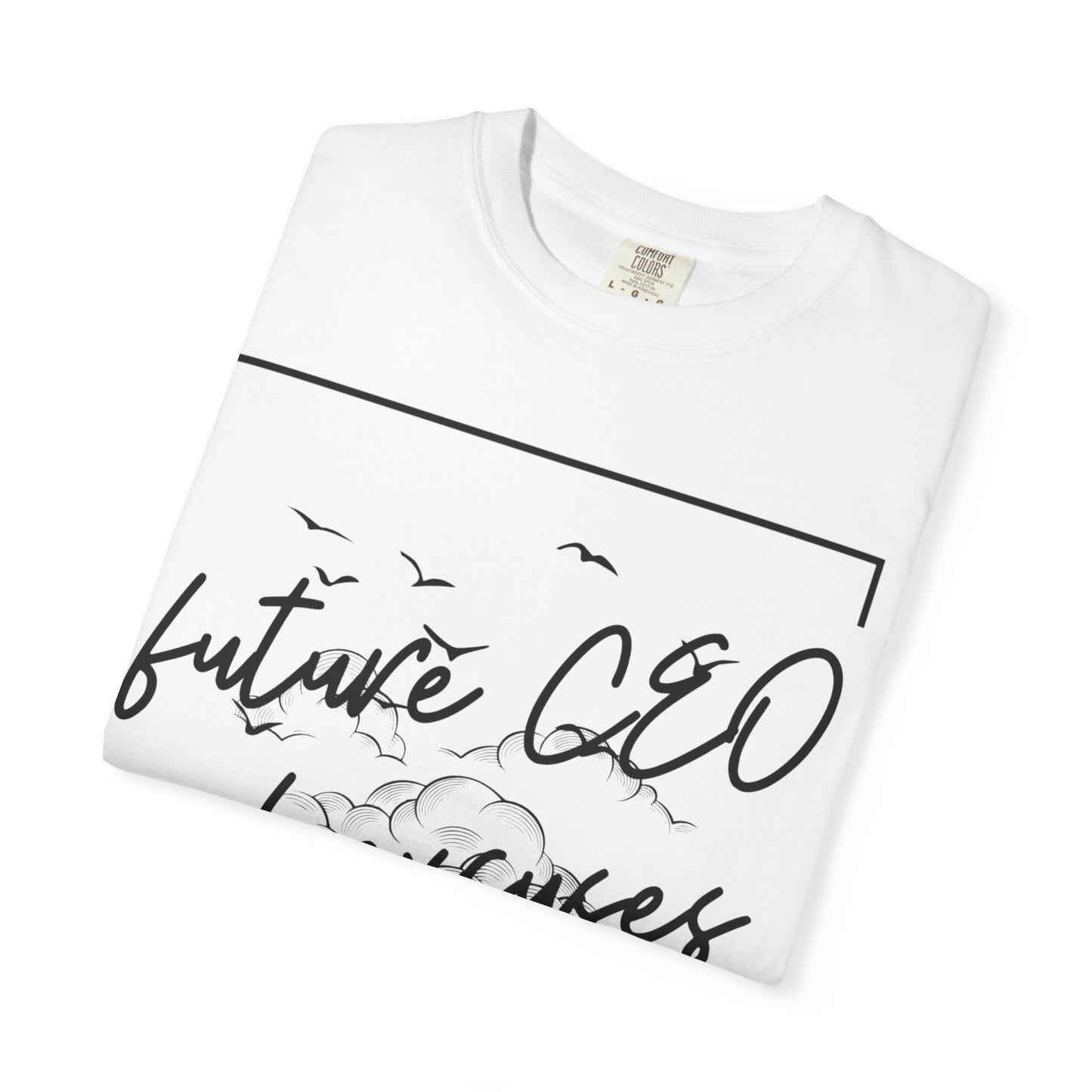 Future CEO of Excuses Unisex Garment-Dyed T-Shirt