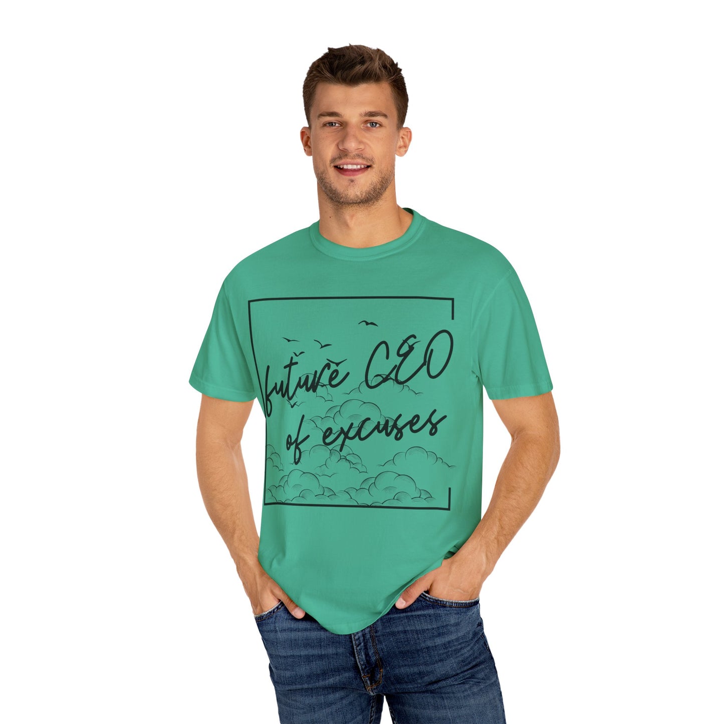Future CEO of Excuses Unisex Garment-Dyed T-Shirt