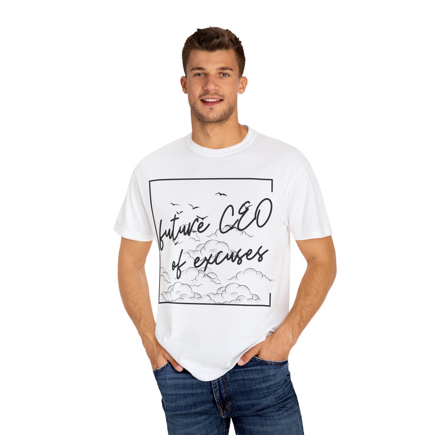 Future CEO of Excuses Unisex Garment-Dyed T-Shirt