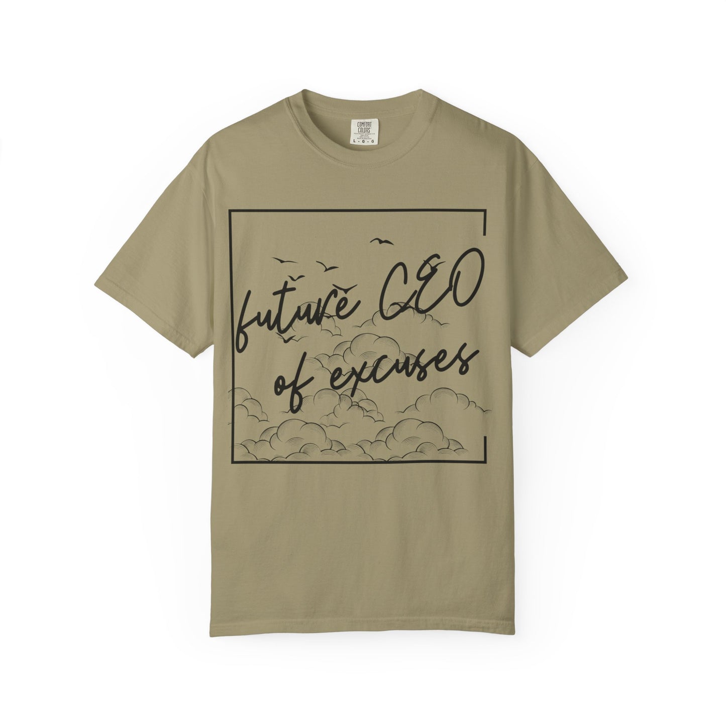 Future CEO of Excuses Unisex Garment-Dyed T-Shirt